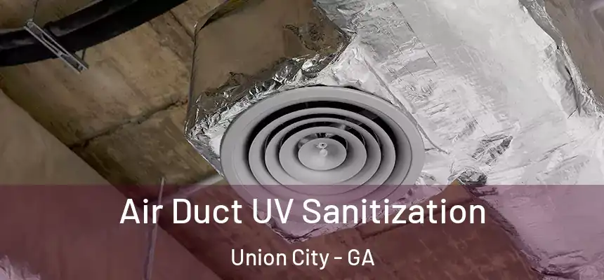  Air Duct UV Sanitization Union City - GA