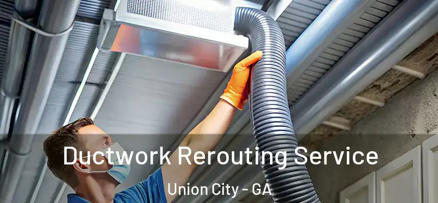  Ductwork Rerouting Service Union City - GA