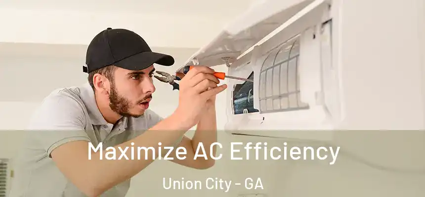  Maximize AC Efficiency Union City - GA
